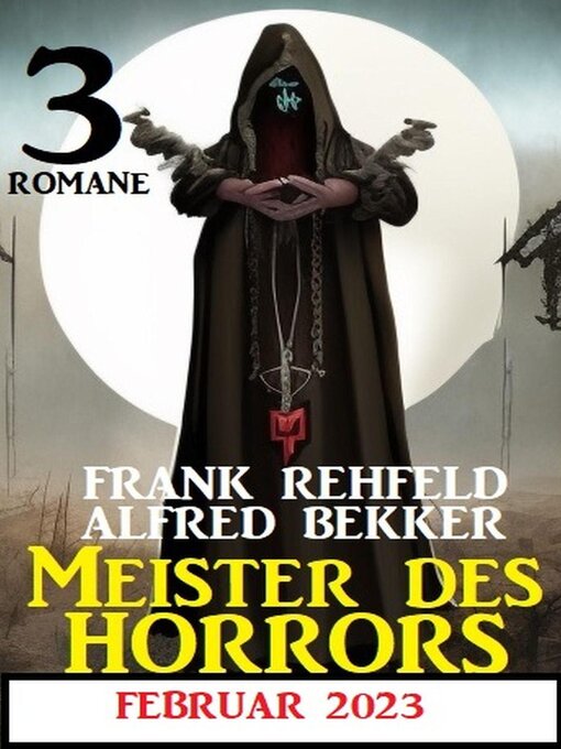 Title details for Meister des Horrors Februar 2023 by Alfred Bekker - Available